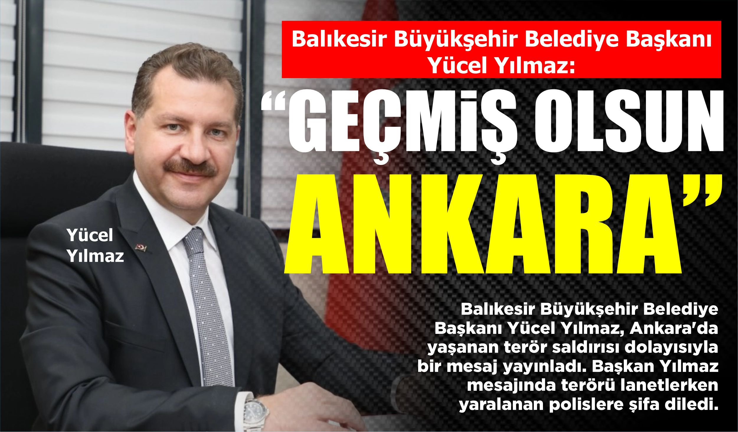 YILMAZ: “GEÇMİŞ OLSUN ANKARA”