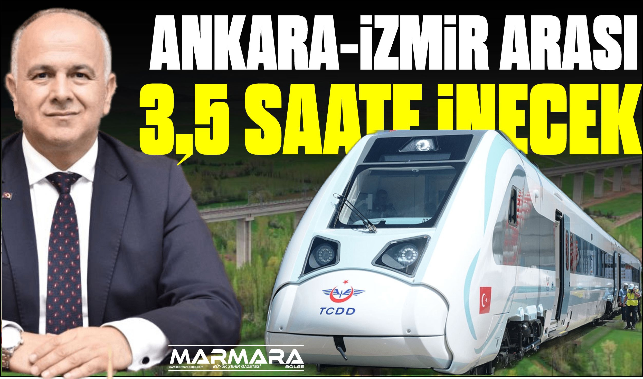 ANKARA-İZMİR ARASI 3,5 SAATE İNECEK