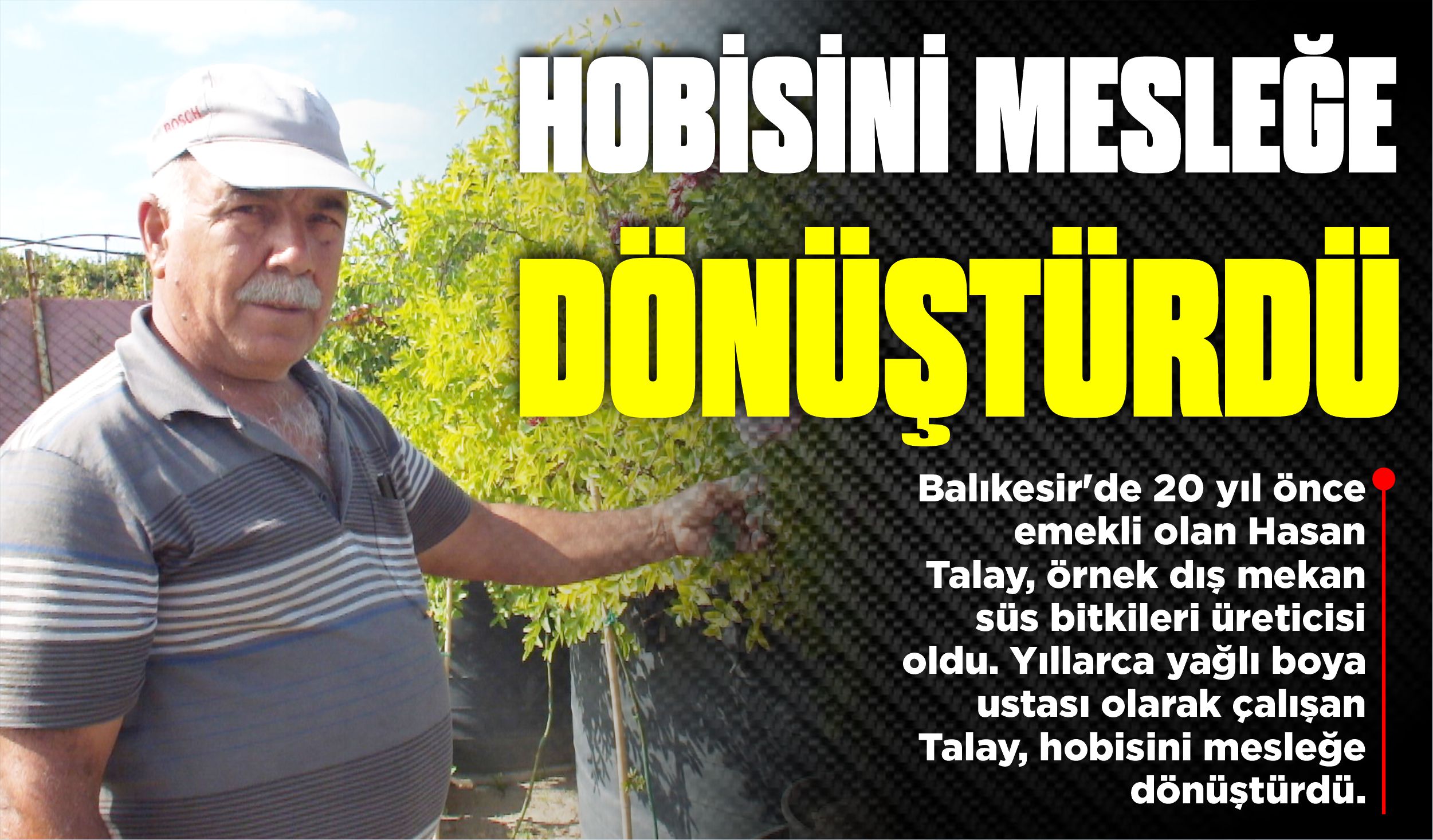 HOBİSİNİ MESLEĞE DÖNÜŞTÜRDÜ