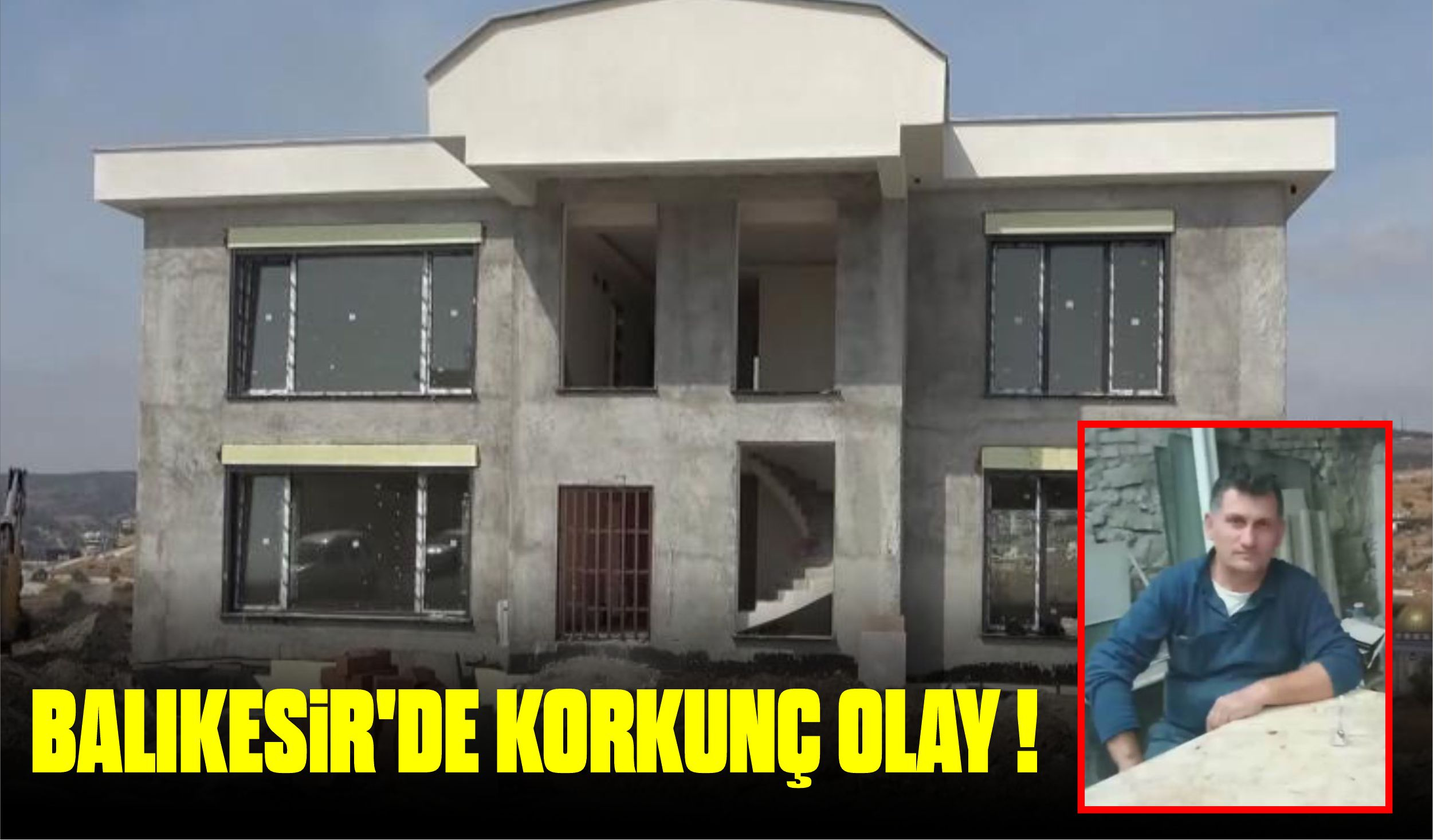 BALIKESİR’DE KORKUNÇ OLAY