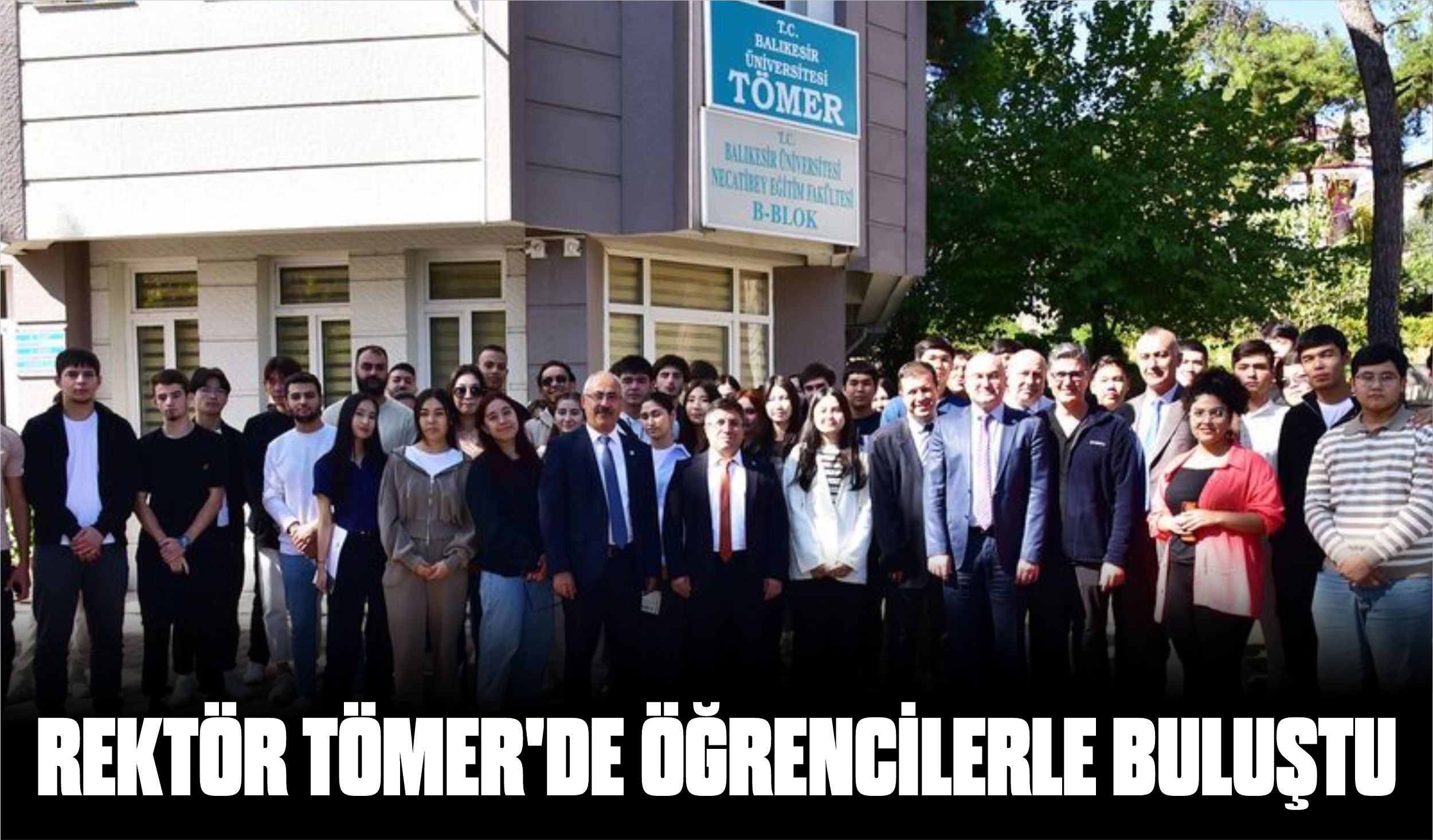 REKTÖR TÖMER’DE ÖĞRENCİLERLE BULUŞTU 