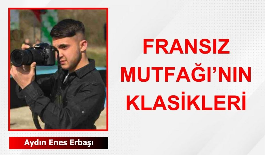 FRANSIZ MUTFAĞI’NIN KLASİKLERİ