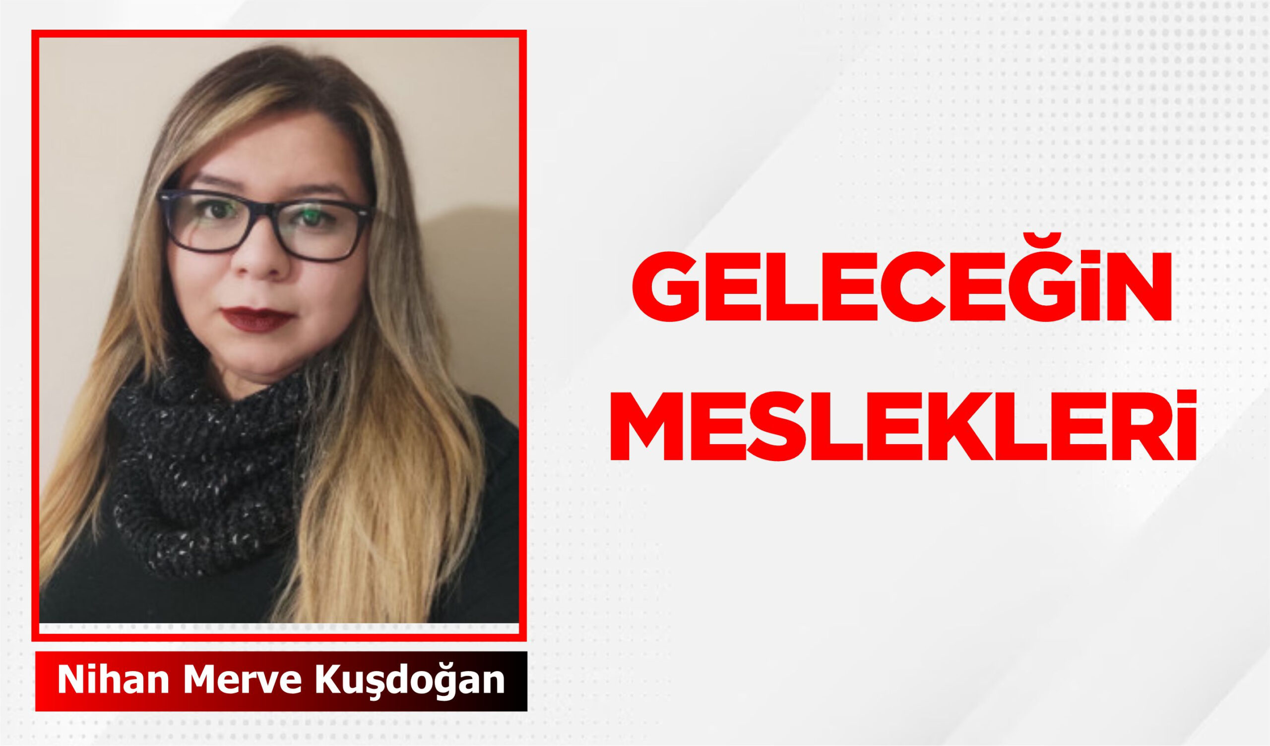 Mesleklerimiz, yaşamlarımızı şekillendiren en