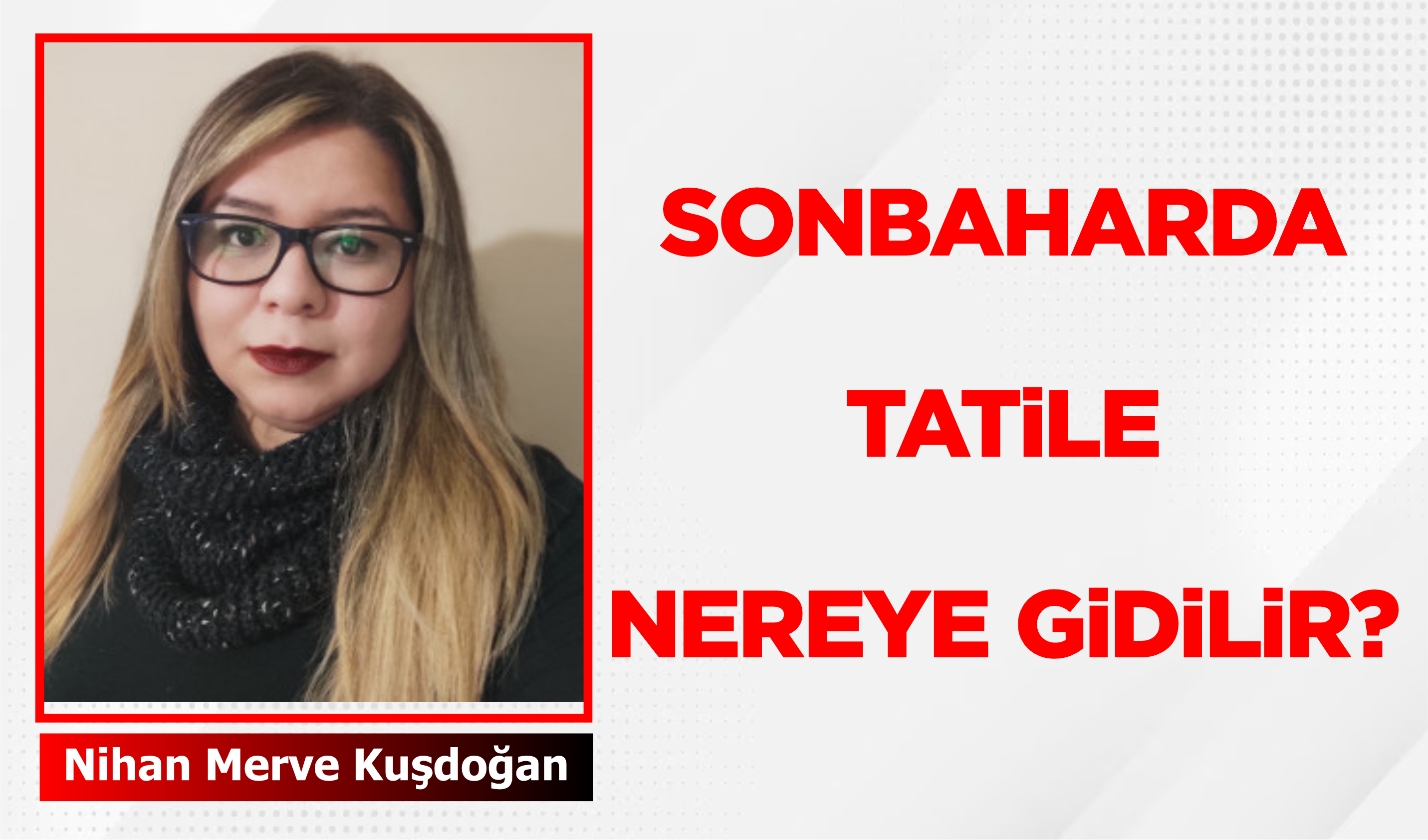 SONBAHARDA TATİLE NEREYE GİDİLİR?