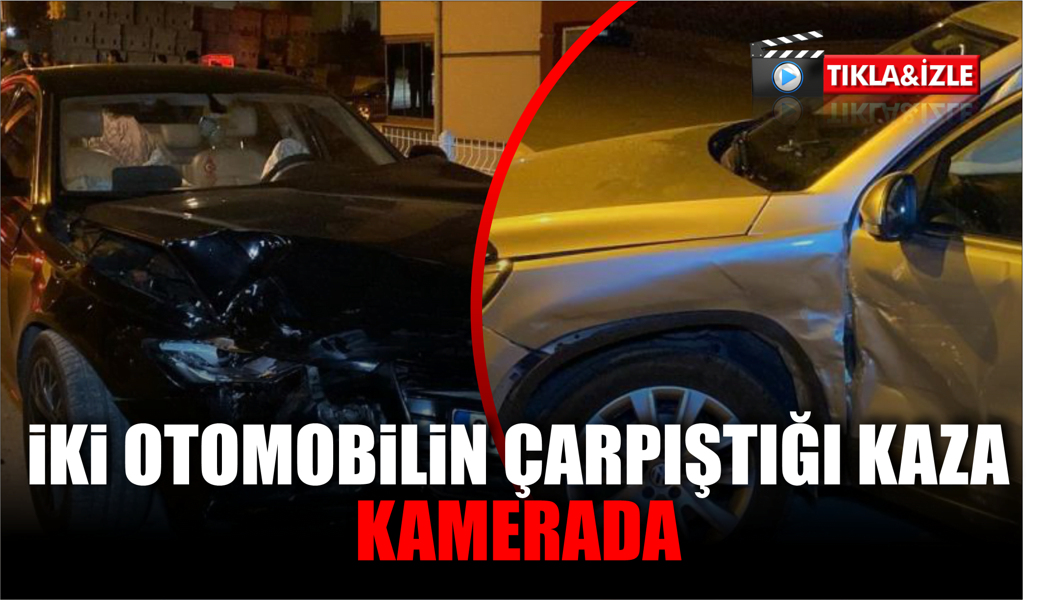 İKİ OTOMOBİLİN ÇARPIŞTIĞI KAZA KAMERADA  