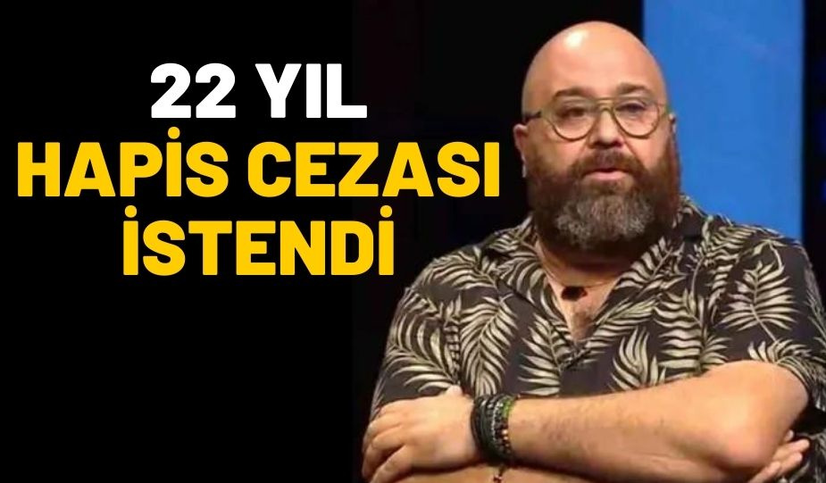 SOMER ŞEF'E 22 YIL HAPİS CEZASI İSTENDİ