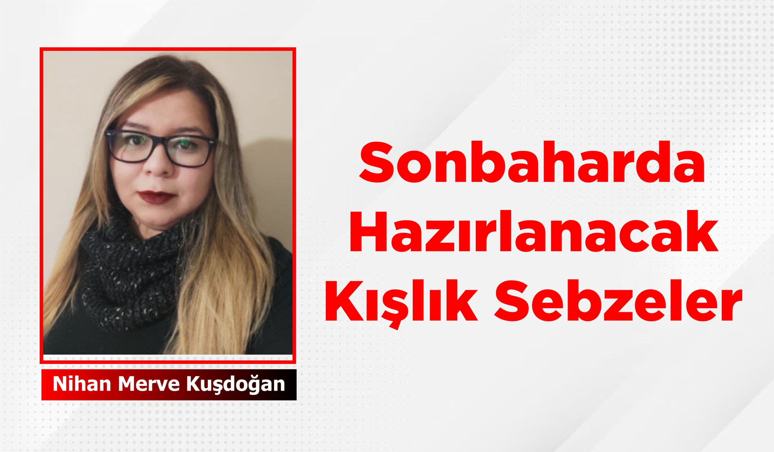 Sonbaharda  Hazırlanacak  Kışlık Sebzeler