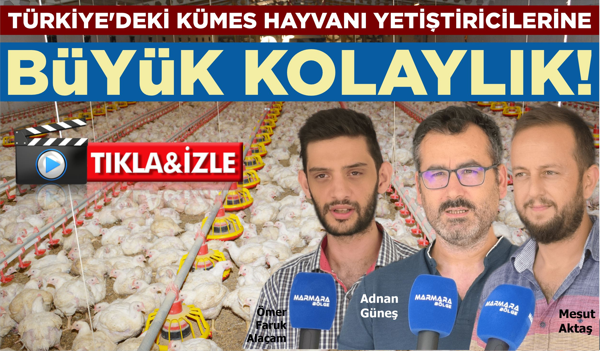 TÜRKİYE’DEKİ KÜMES HAYVANI YETİŞTİRİCİLERİNE BÜYÜK KOLAYLIK!