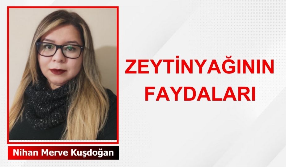 ZEYTINYAGININ FAYDALARI - Marmara Bölge: Balıkesir Son Dakika Haberleri ile Hava Durumu