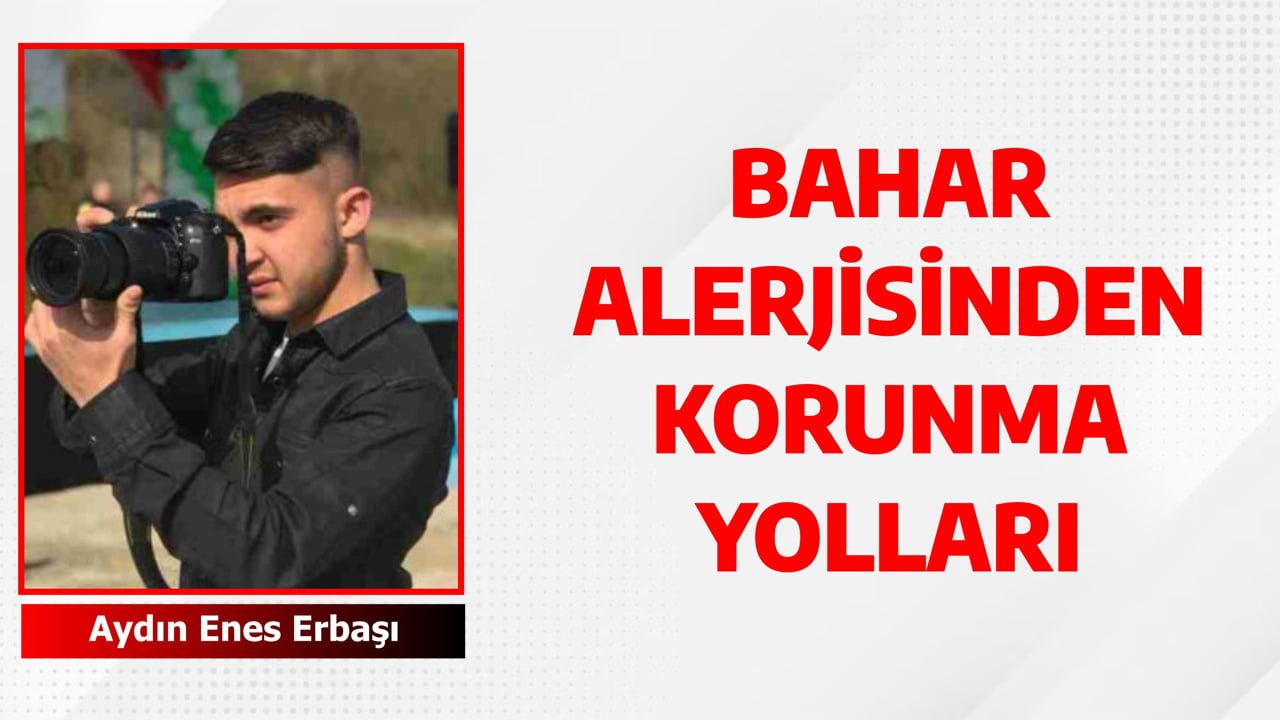 BAHAR ALERJİSİNDEN KORUNMA YOLLARI