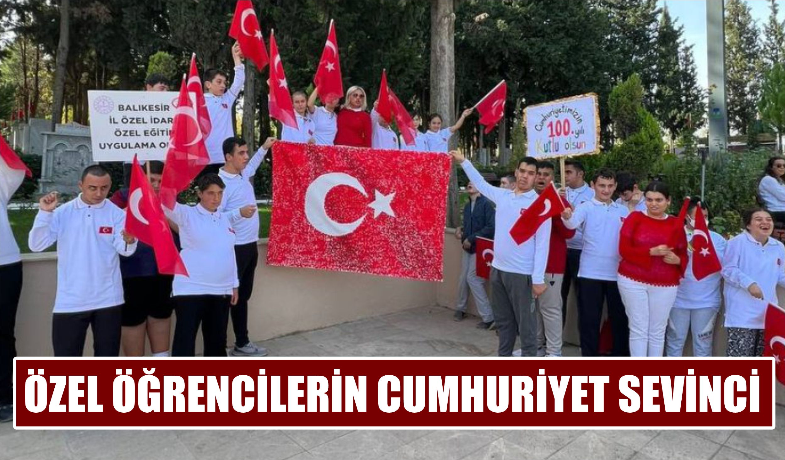 ÖZEL ÖĞRENCİLERİN CUMHURİYET SEVİNCİ