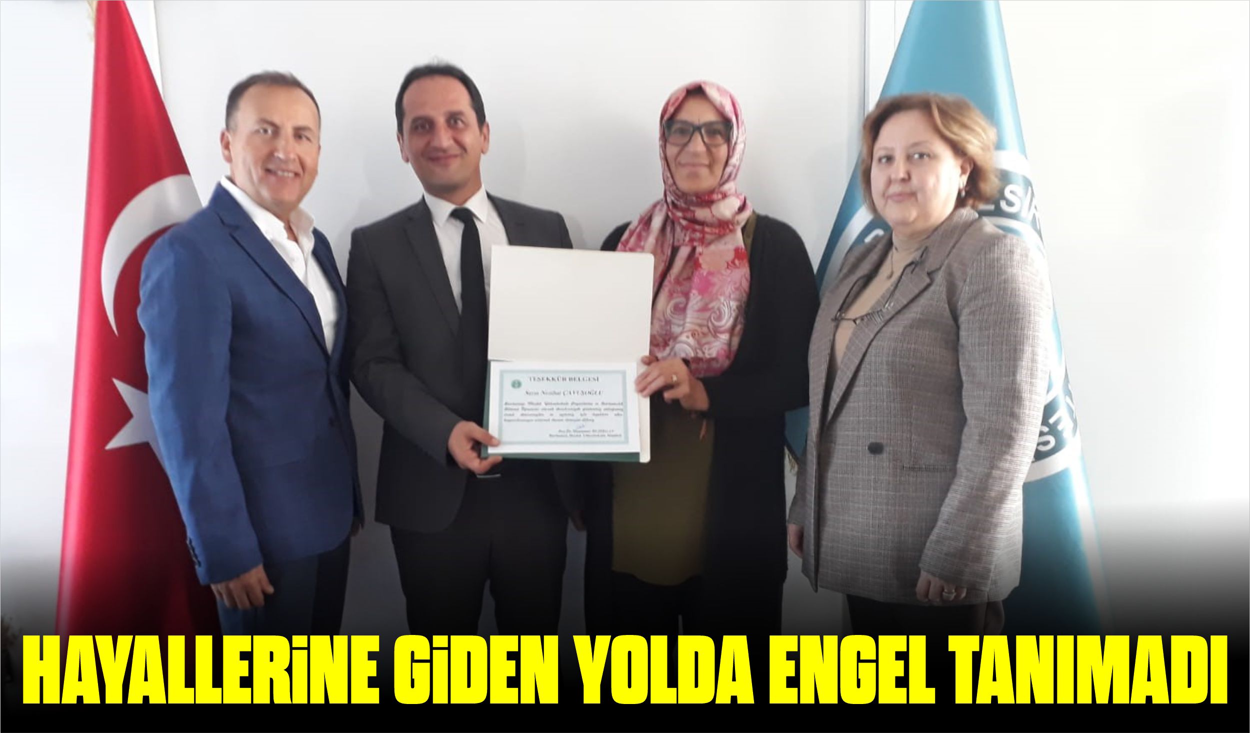 HAYALLERİNE GİDEN YOLDA ENGEL TANIMADI