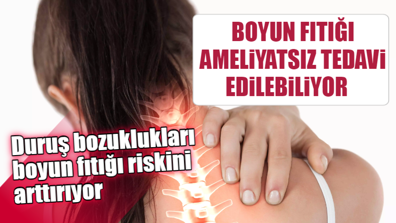 BOYUN FITIĞI AMELİYATSIZ TEDAVİ EDİLEBİLİYOR