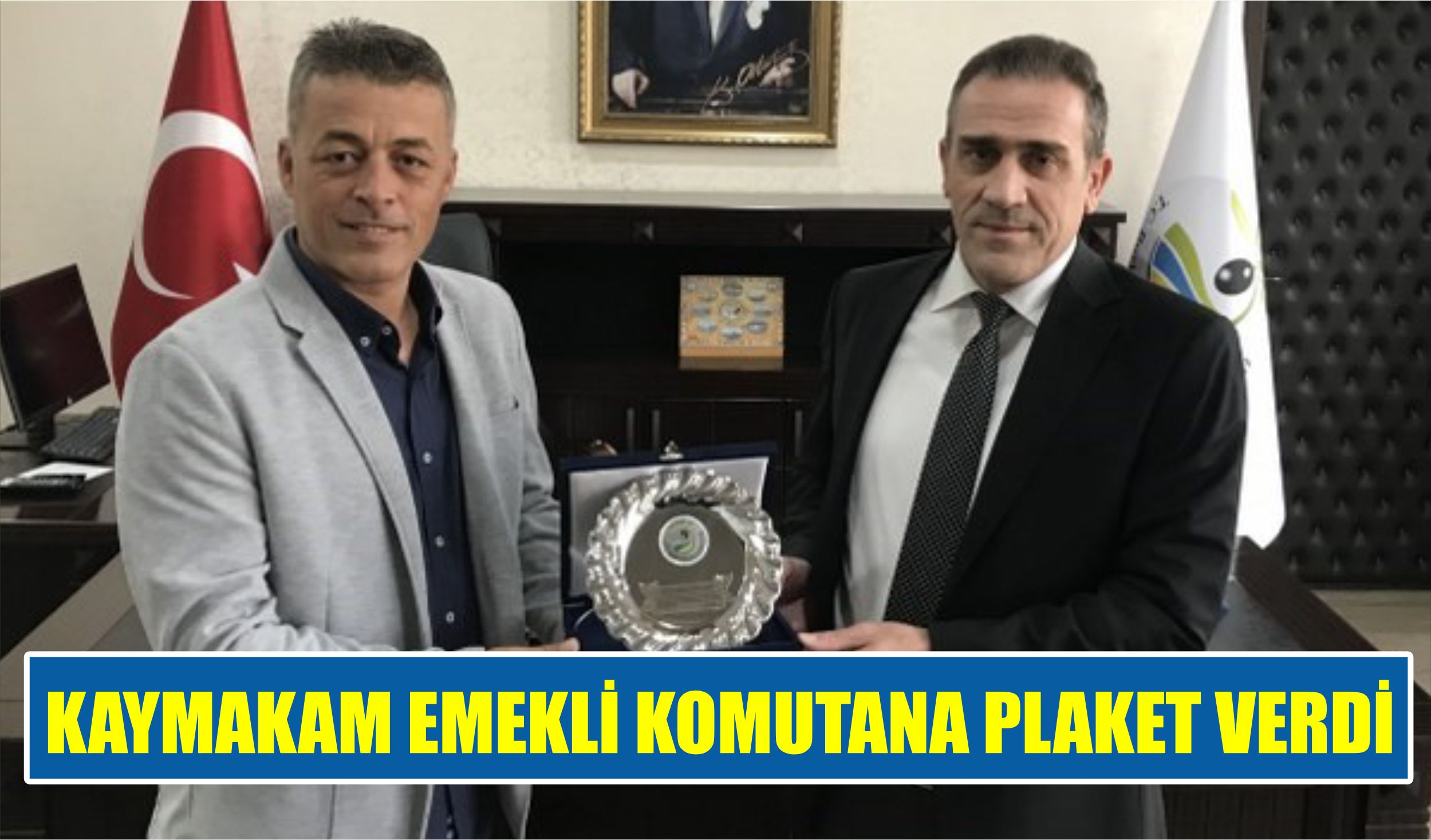 KAYMAKAM EMEKLİ KOMUTANA PLAKET VERDİ 