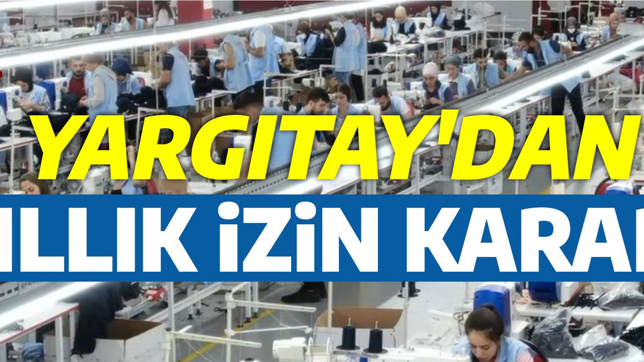 YARGITAY’DAN YILLIK İZİN KARARI