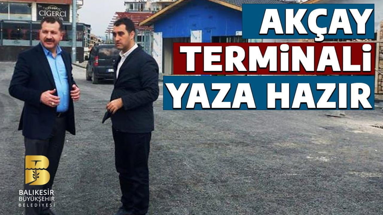 AKÇAY TERMİNALİ YAZA HAZIR