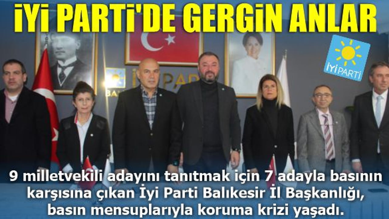 İYİ PARTİ’DE GERGİN ANLAR