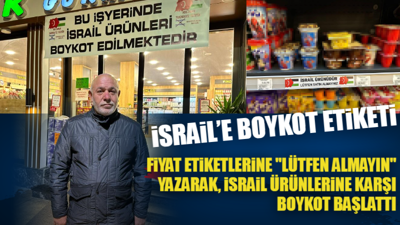 İSRAİL’E BOYKOT ETİKETİ