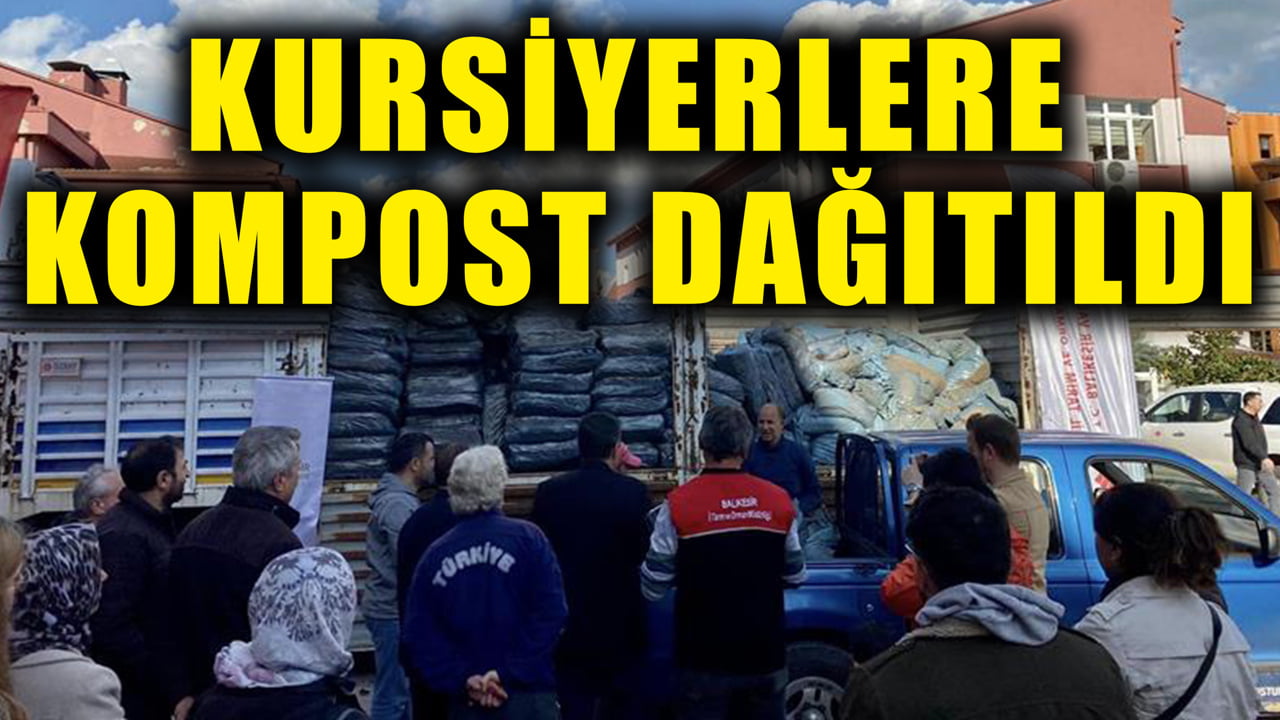 KURSİYERLERE KOMPOST DAĞITILDI