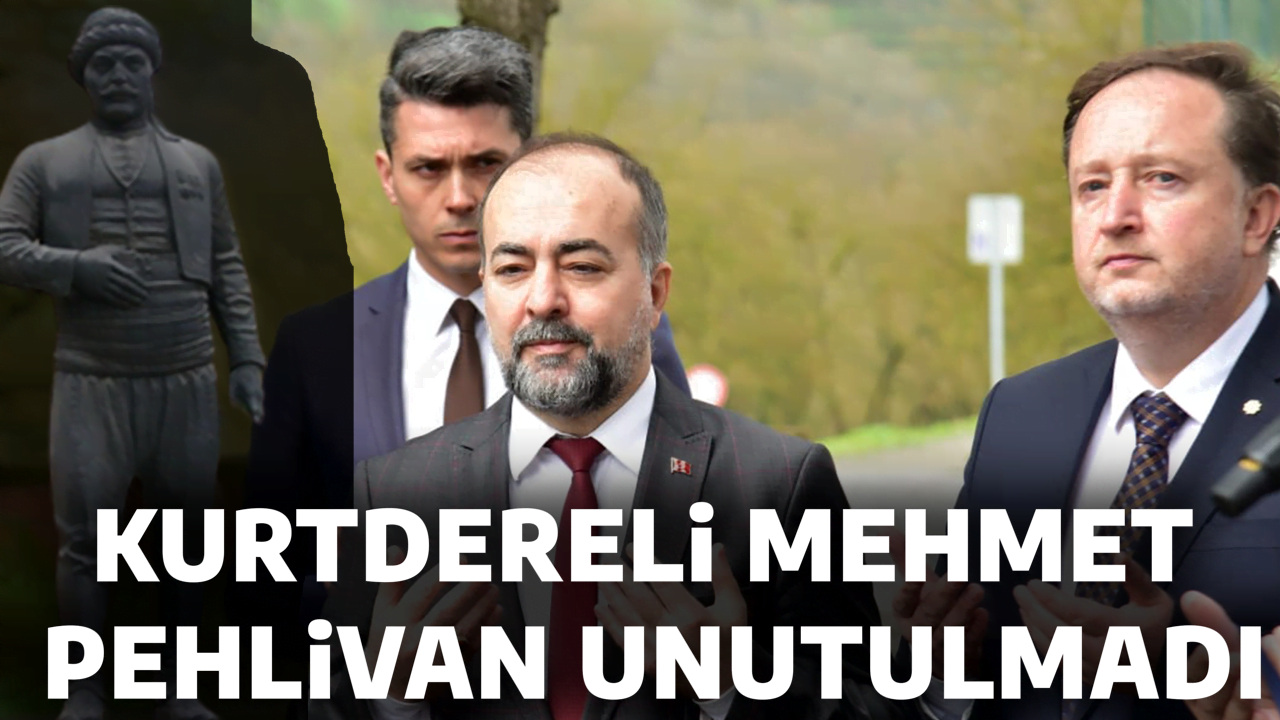 KURTDERELİ MEHMET PEHLİVAN UNUTULMADI