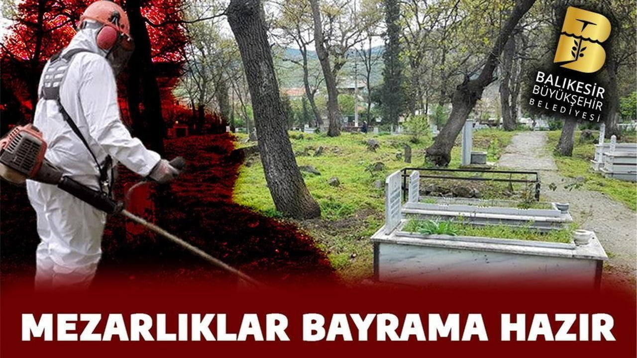 MEZARLIKLAR BAYRAMA HAZIR