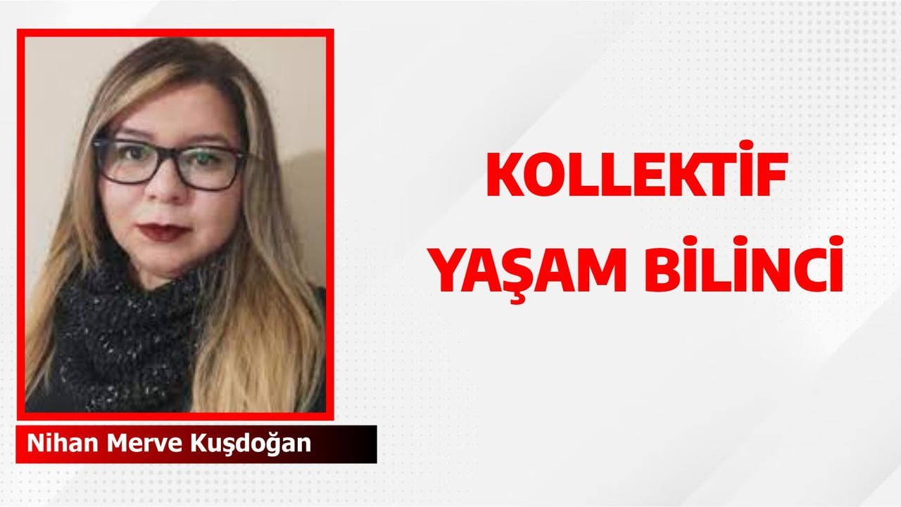 “Kollektif yaşam bilinci” veya