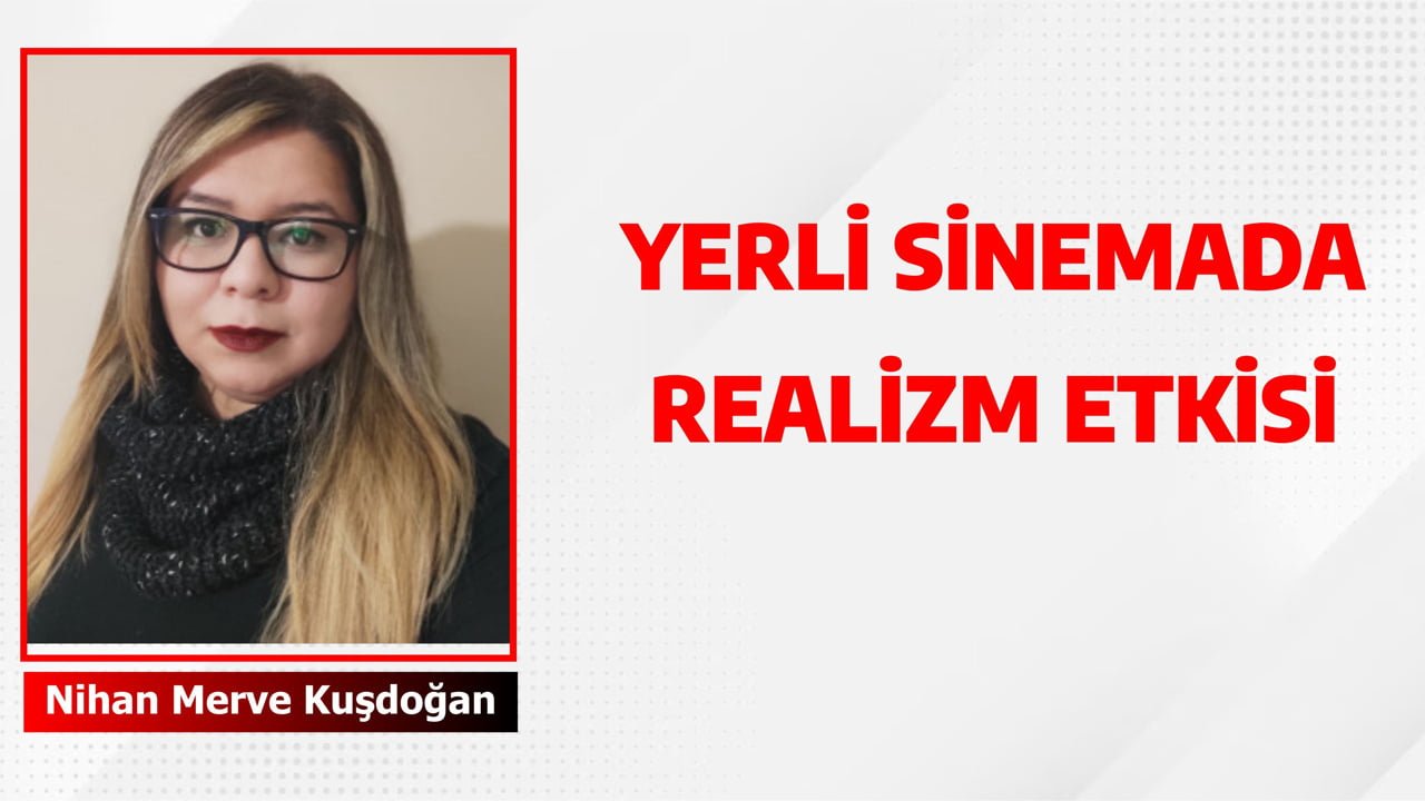 YERLİ SİNEMADA REALİZM ETKİSİ