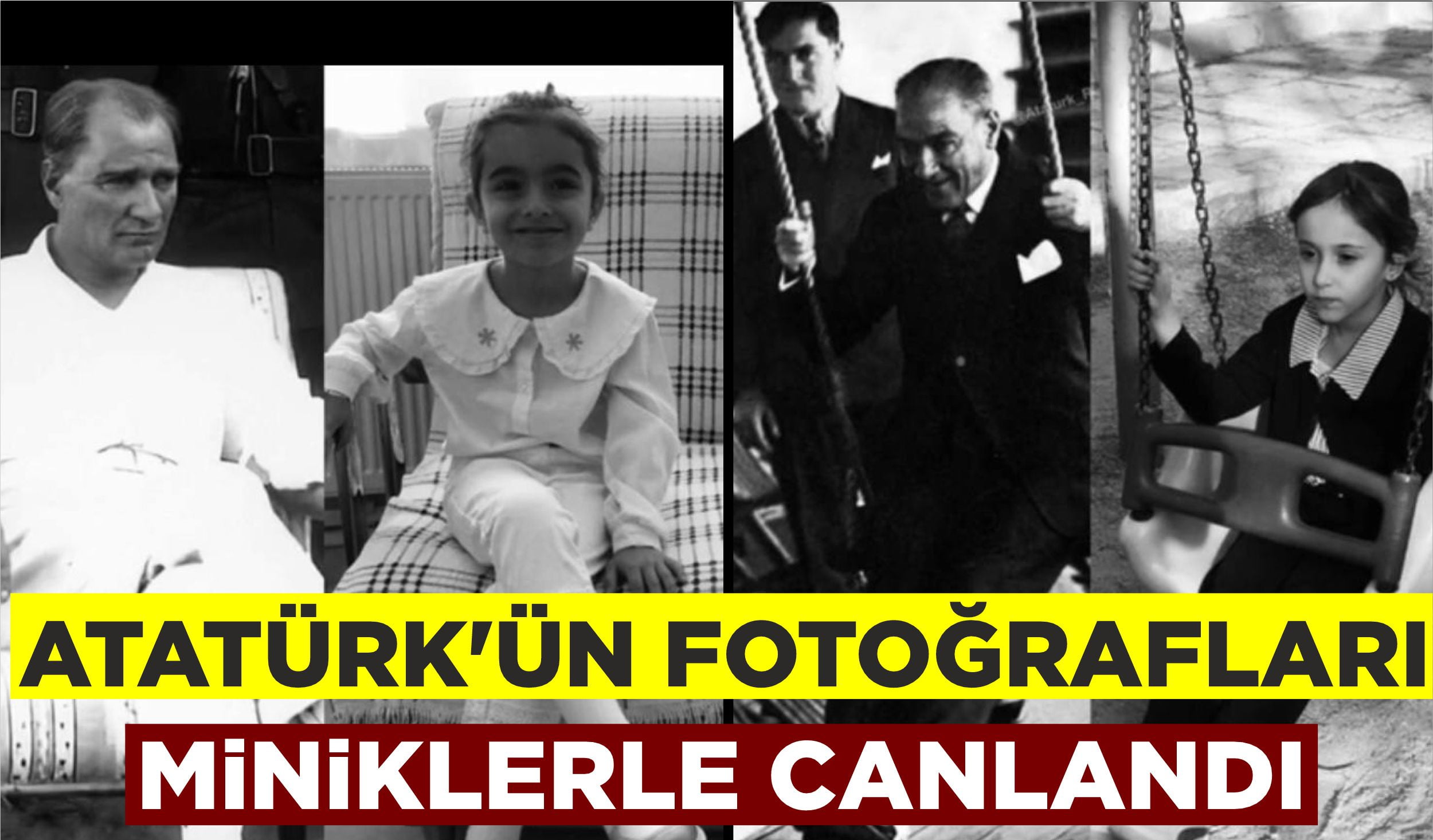 ATATÜRK’ÜN FOTOĞRAFLARI MİNİKLERLE CANLANDI