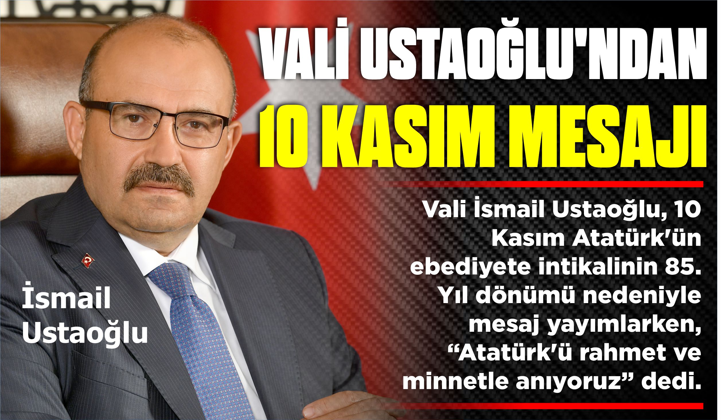 VALİ USTAOĞLU’NDAN 10 KASIM MESAJI