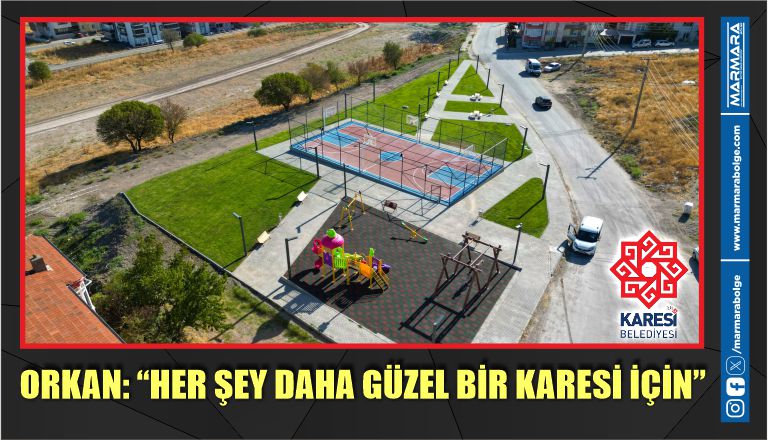 ORKAN: “HER ŞEY DAHA GÜZEL BİR KARESİ İÇİN”