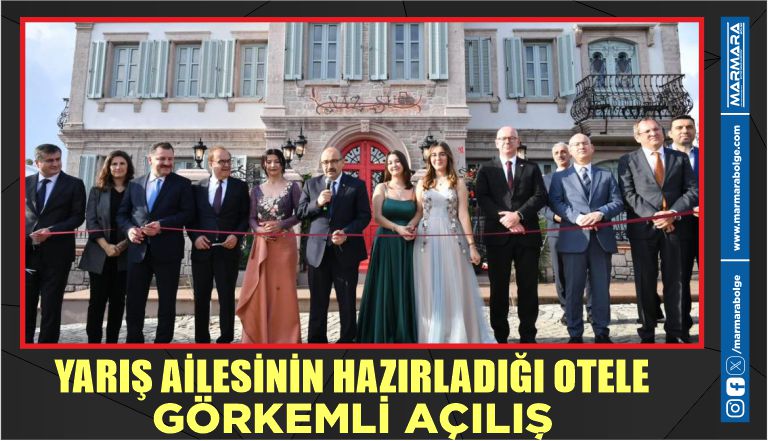 YARIŞ AİLESİNİN HAZIRLADIĞI OTELE GÖRKEMLİ AÇILIŞ