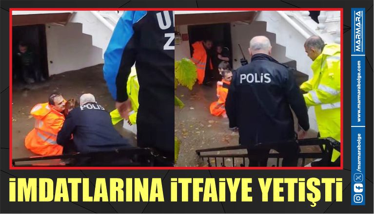 İMDATLARINA İTFAİYE YETİŞTİ 