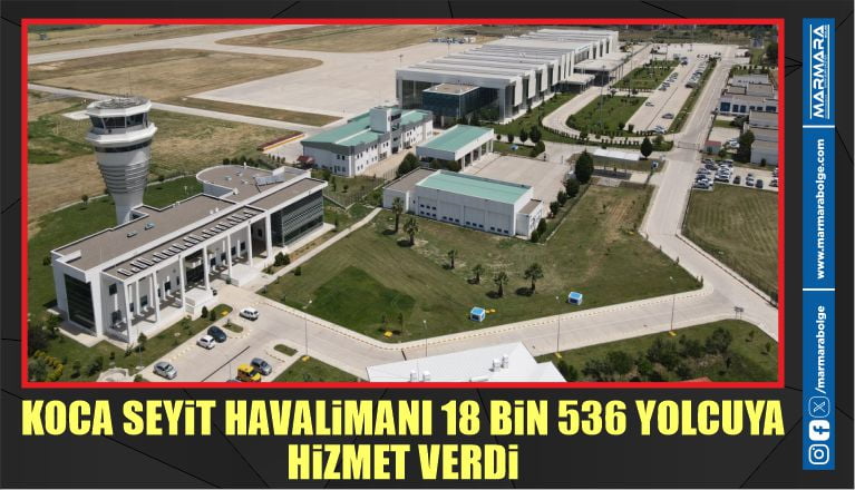 KOCA SEYİT HAVALİMANI 18 BİN 536 YOLCUYA HİZMET VERDİ