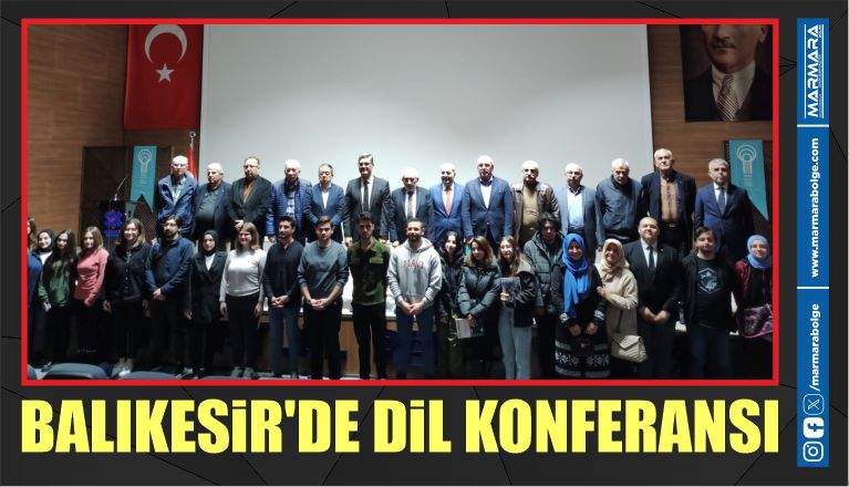 BALIKESİR’DE DİL KONFERANSI