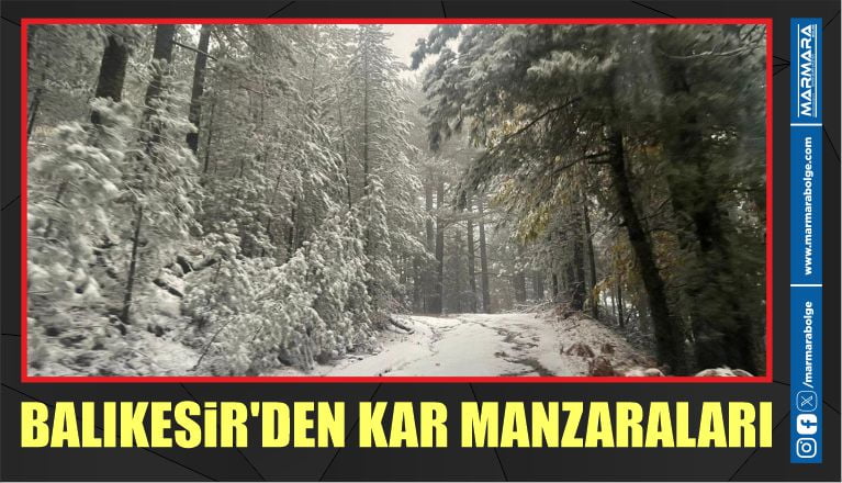 BALIKESİR’DEN KAR MANZARALARI