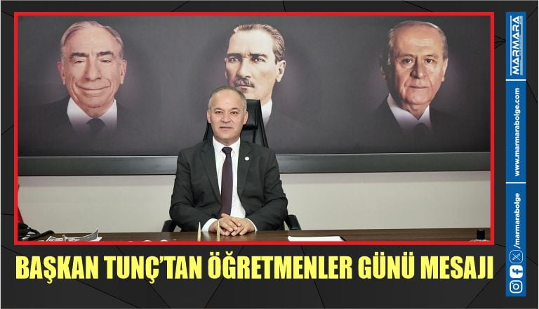 BAŞKAN TUNÇ’TAN ÖĞRETMENLER GÜNÜ MESAJI