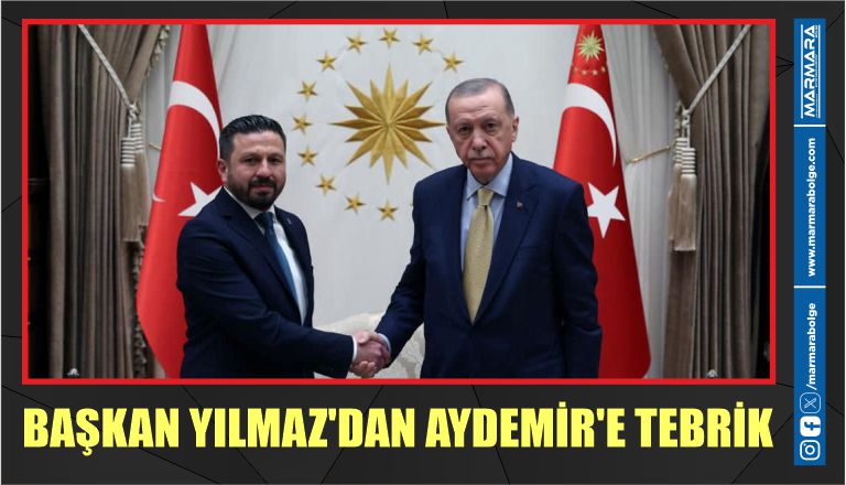 BAŞKAN YILMAZ’DAN AYDEMİR’E TEBRİK