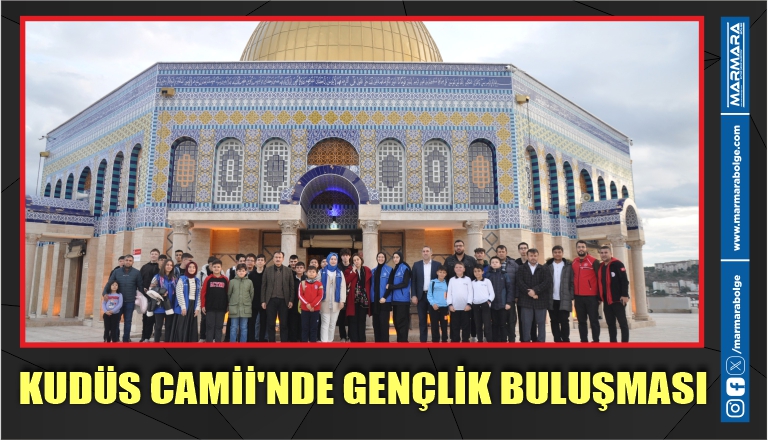 KUDÜS CAMİİ’NDE GENÇLİK BULUŞMASI