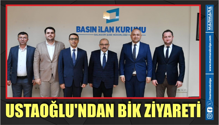 USTAOĞLU’NDAN BİK ZİYARETİ