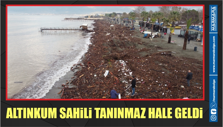 ALTINKUM SAHİLİ TANINMAZ HALE GELDİ