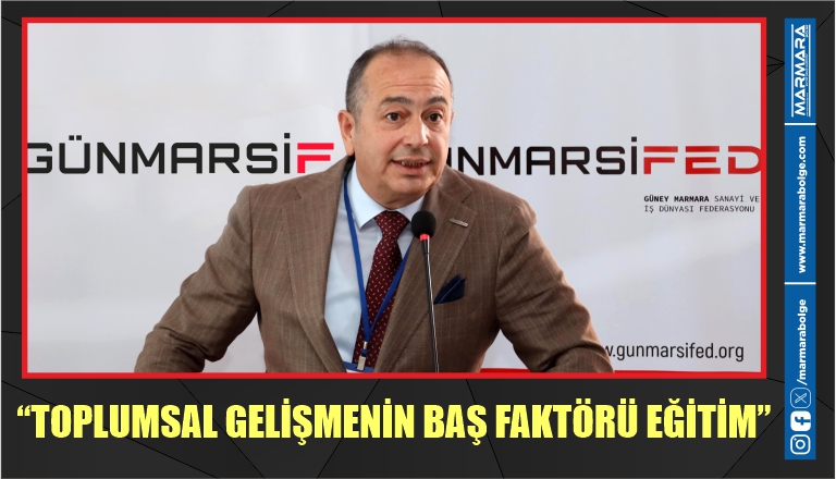 “TOPLUMSAL GELİŞMENİN BAŞ FAKTÖRÜ EĞİTİM”