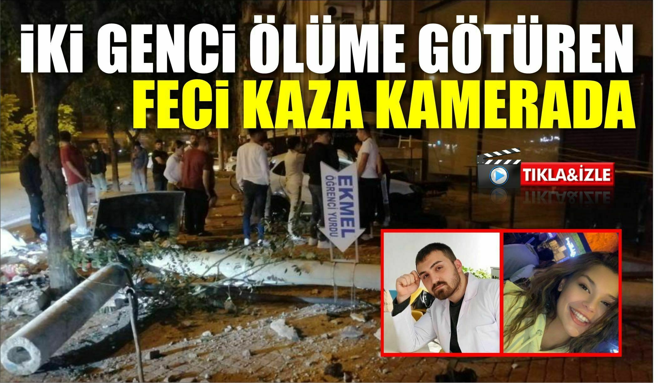 İKİ GENCİ ÖLÜME GÖTÜREN FECİ KAZA KAMERADA