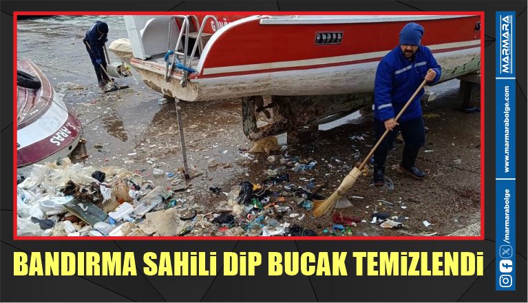 BANDIRMA SAHİLİ DİP BUCAK TEMİZLENDİ