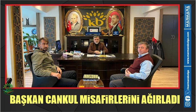 BAŞKAN CANKUL MİSAFİRLERİNİ AĞIRLADI