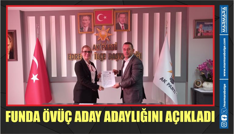 FUNDA ÖVÜÇ ADAY ADAYLIĞINI AÇIKLADI