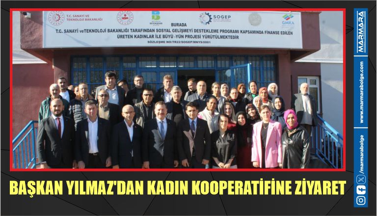 BAŞKAN YILMAZ’DAN KADIN KOOPERATİFİNE ZİYARET