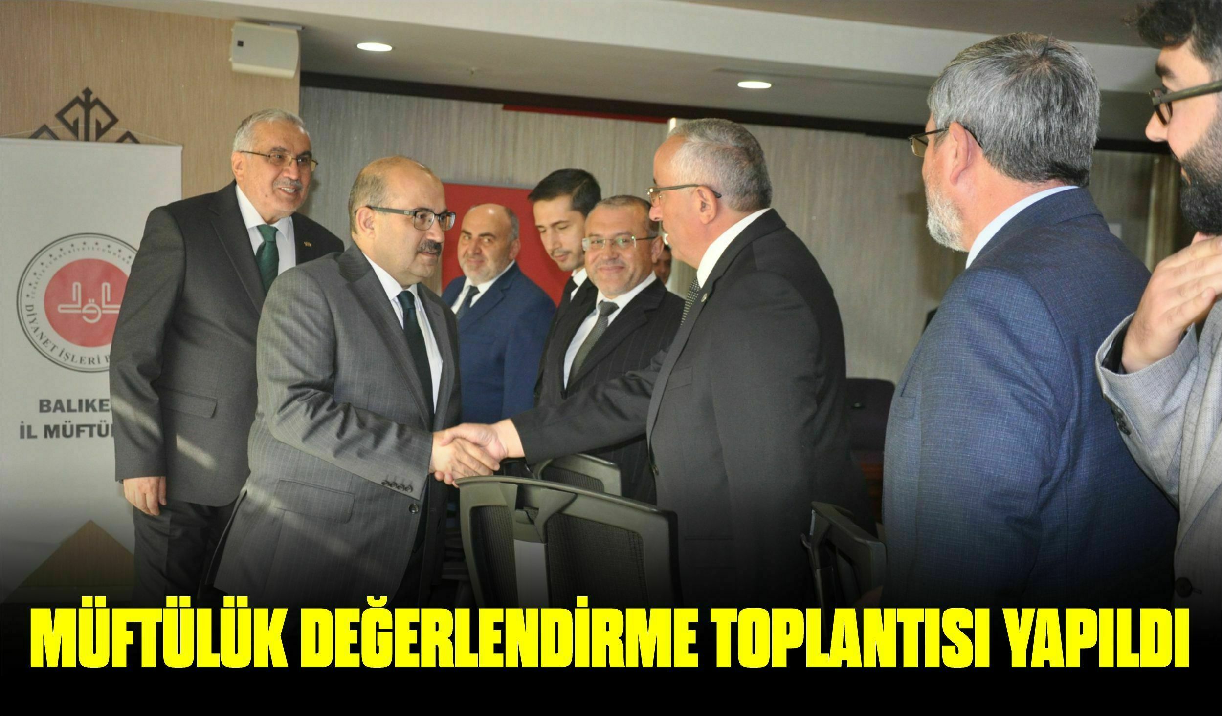 MÜFTÜLÜK DEĞERLENDİRME TOPLANTISI YAPILDI