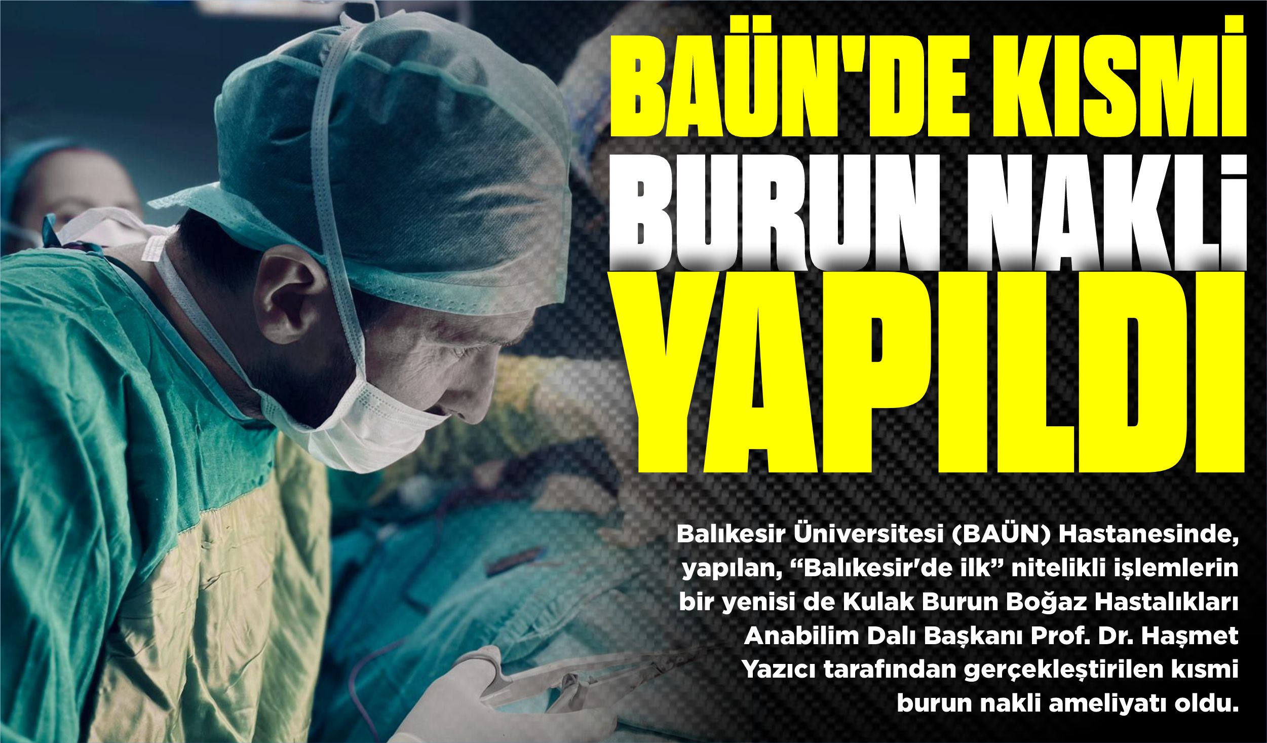 BAÜN’DE KISMİ BURUN NAKLİ YAPILDI