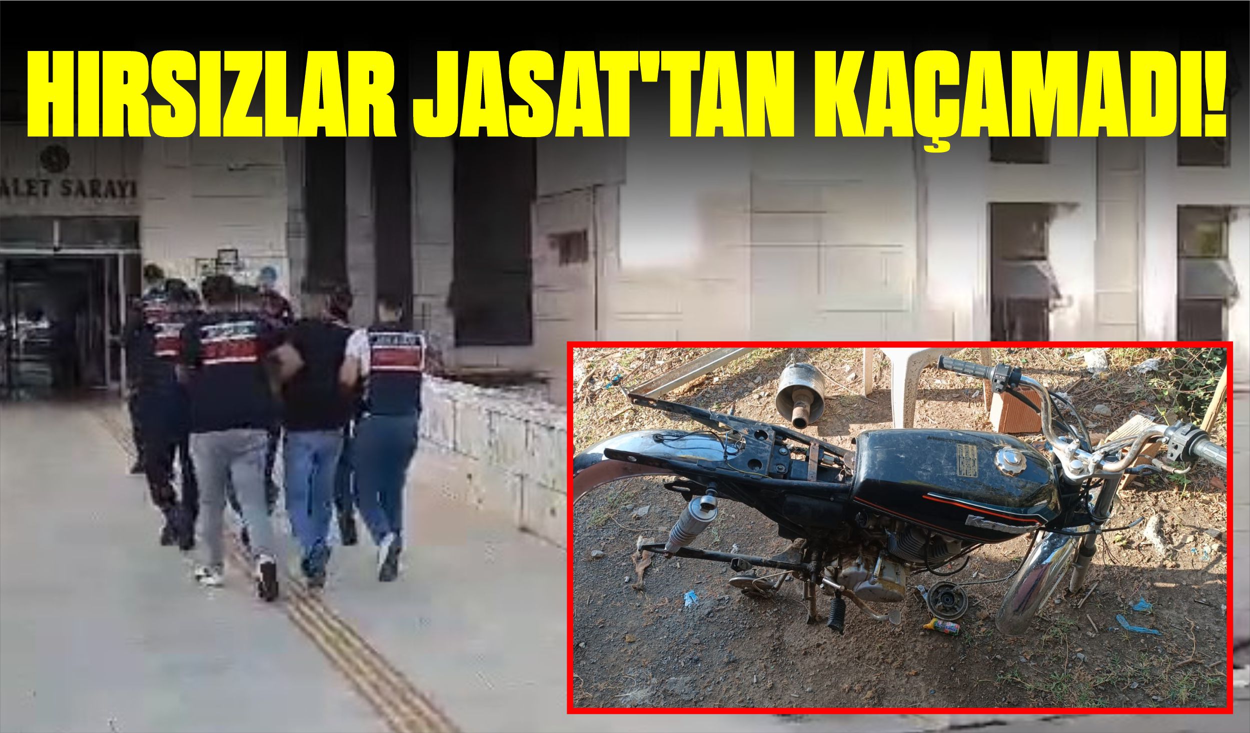 HIRSIZLAR JASAT’TAN KAÇAMADI! 