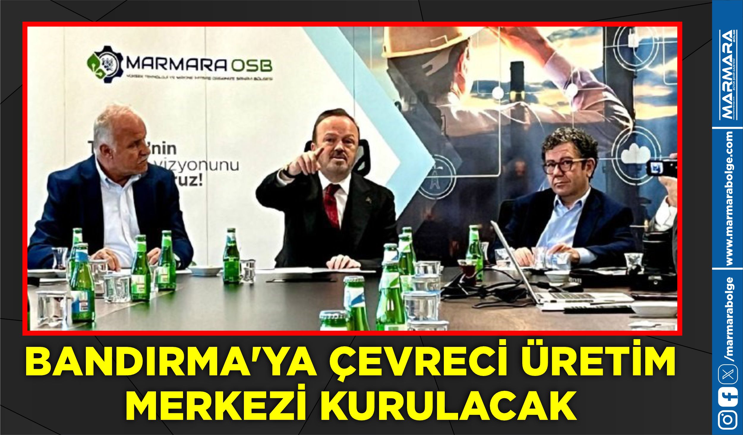 BANDIRMA’YA ÇEVRECİ ÜRETİM MERKEZİ KURULACAK